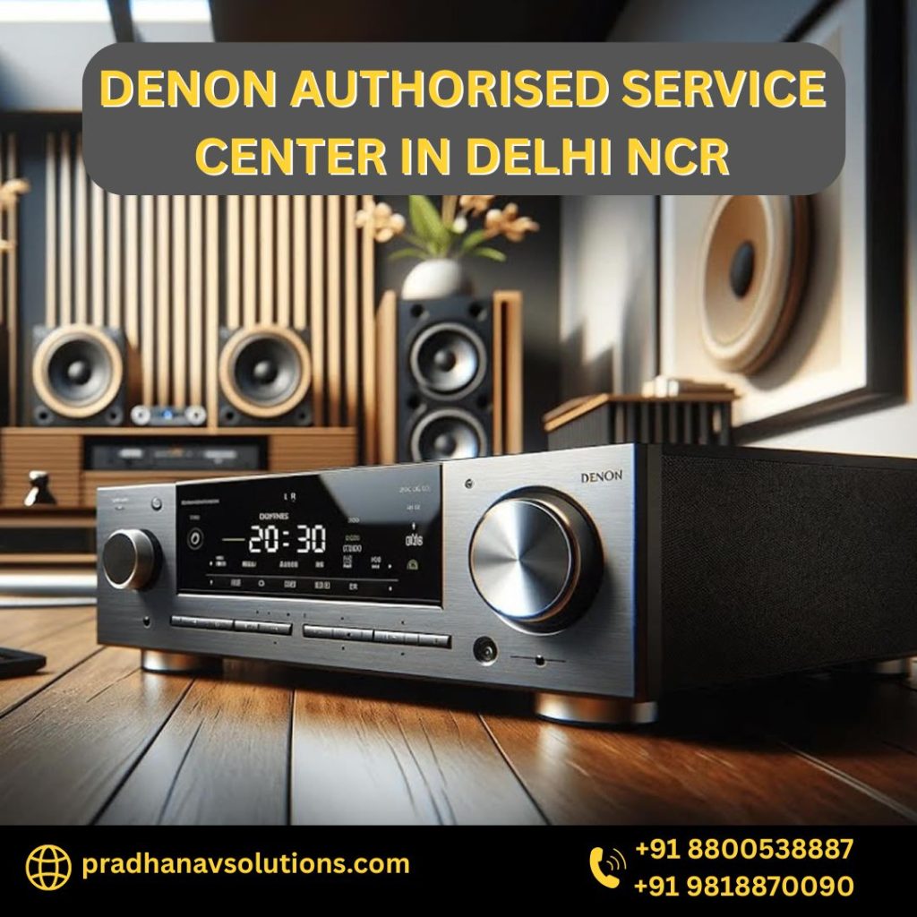 DENON AUTHORISED SERVICE CENTER IN DELHI NCR